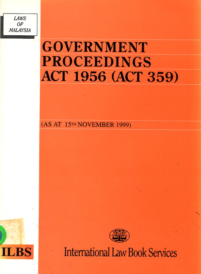 Maklumat Buku Tajuk Buku Government Proceedings Act 1956 Act 359 As At 15th November 1999 Nama Penulis Nama Penerbit International Law Book Services Ilbs No Isbn 967 89 0227 3 Status Buku Simpanan Edisi Tahun